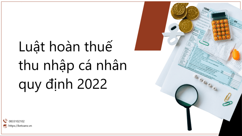 Luật hoàn thuế thu nhập cá nhân quy định 2022